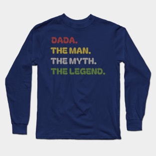 Dada the man the myth the legend , father's day Long Sleeve T-Shirt